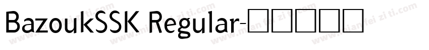 BazoukSSK Regular字体转换